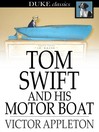 Cover image for Tom Swift and His Motor Boat: Or, the Rivals of Lake Carlopa